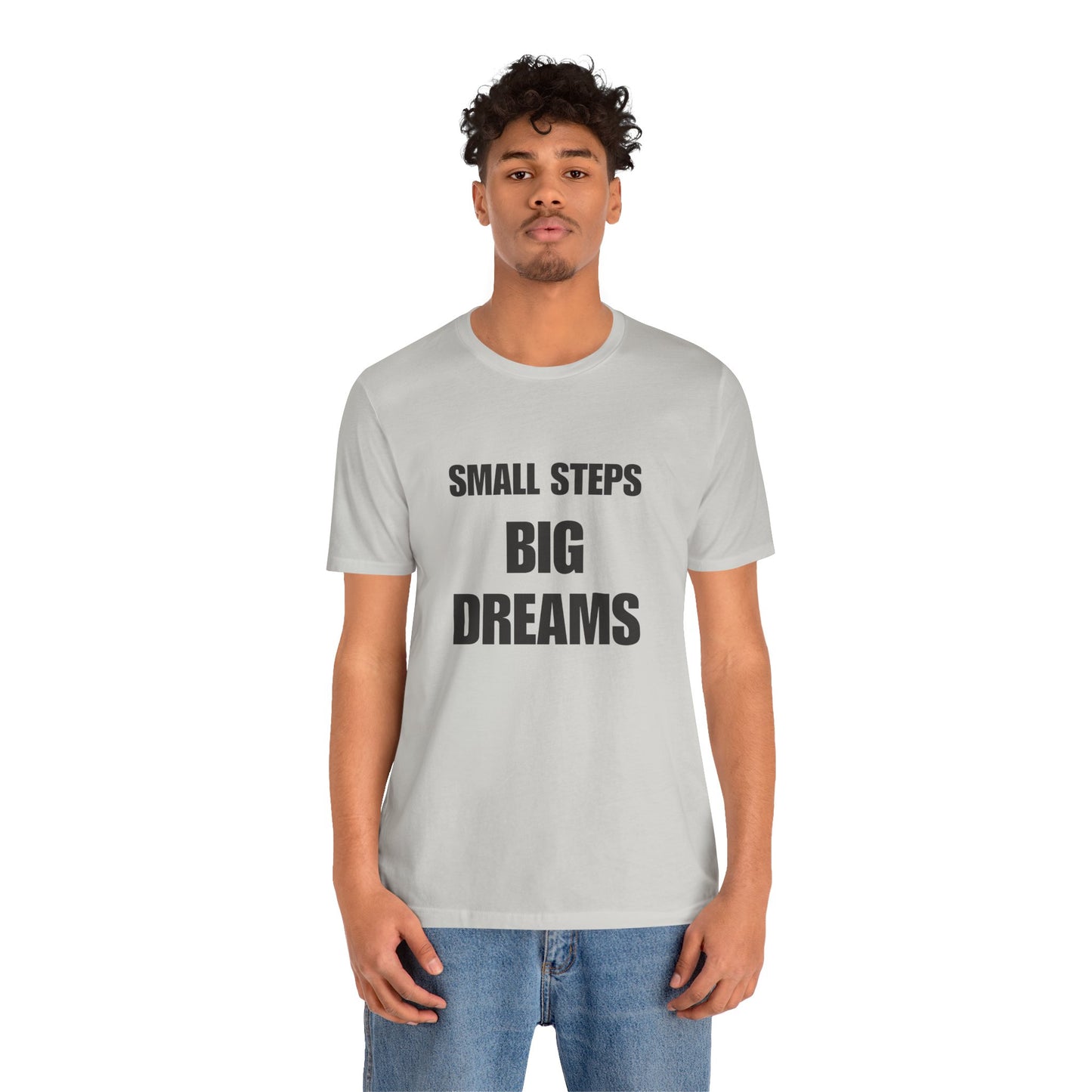 Inspiring Quote Tee: Small Steps Big Dreams