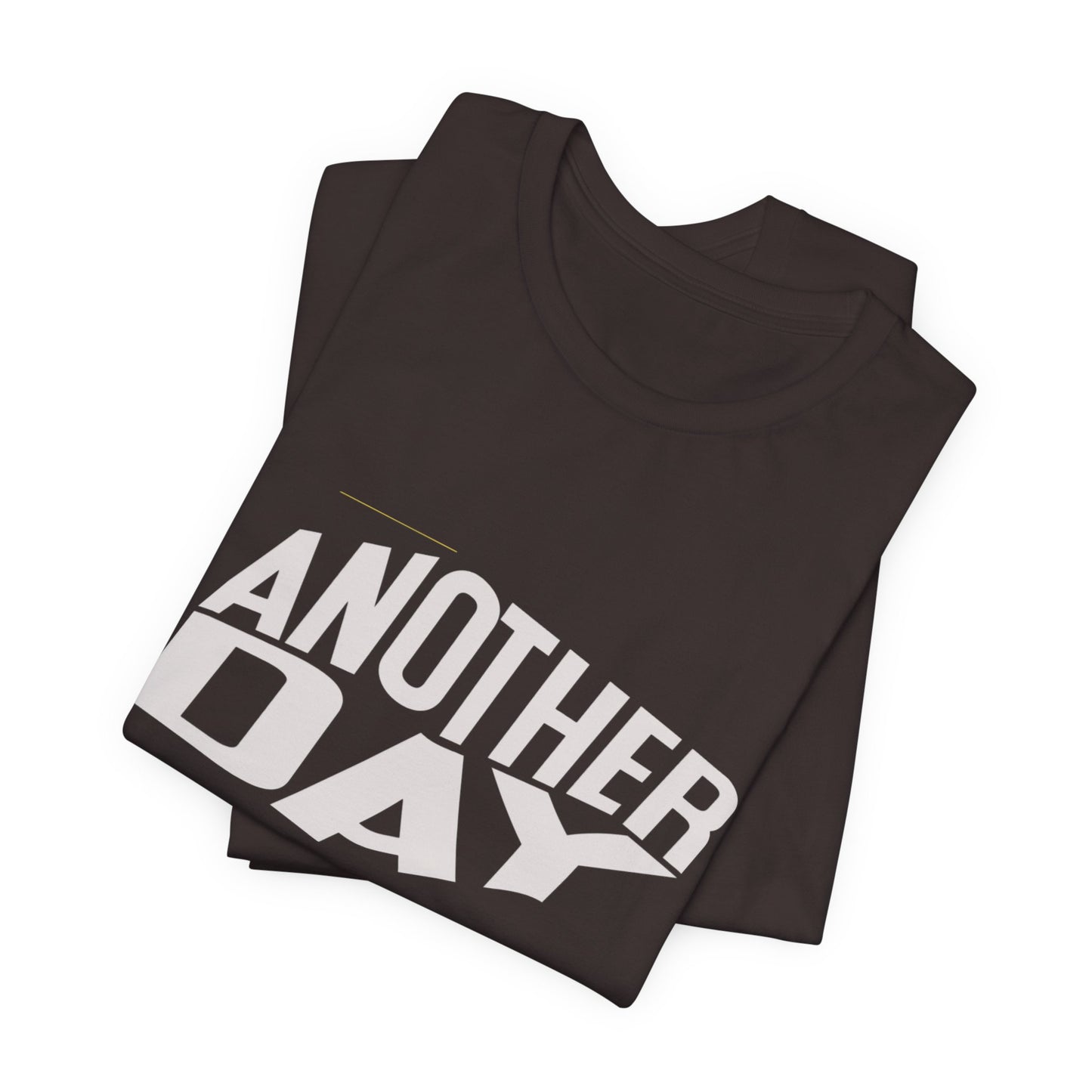 Another Day Unisex Short Sleeve Tee