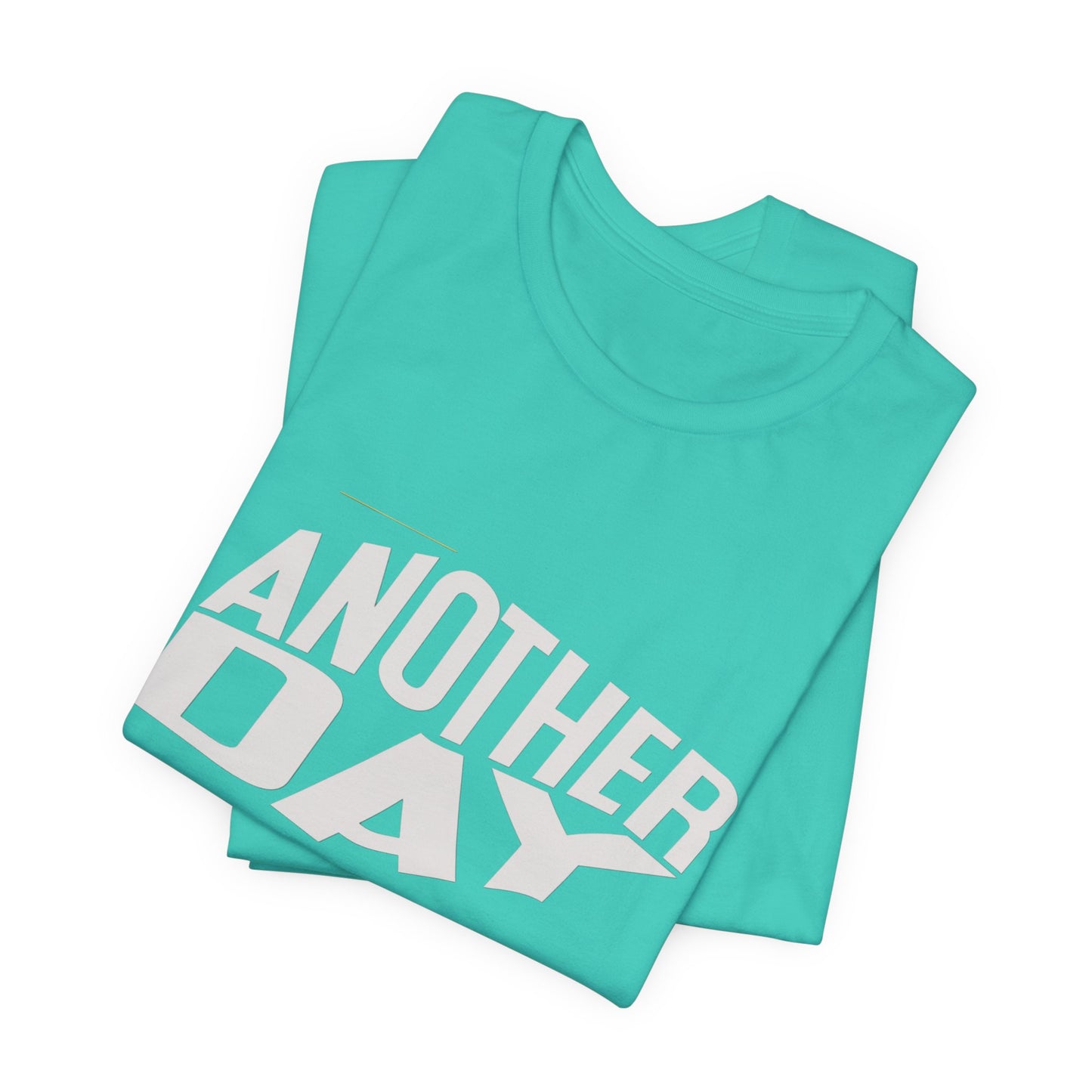 Another Day Unisex Short Sleeve Tee