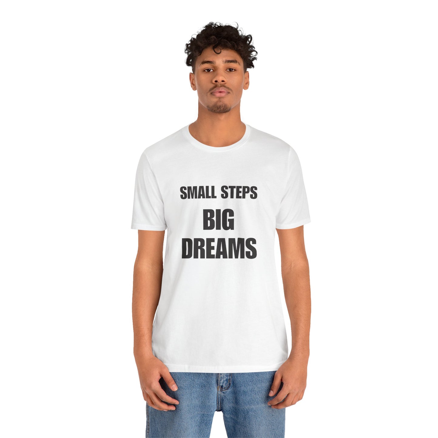 Inspiring Quote Tee: Small Steps Big Dreams