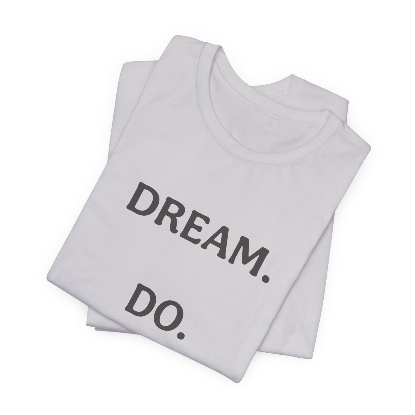 Inspirational Short Sleeve Tee | Dream Do Repeat