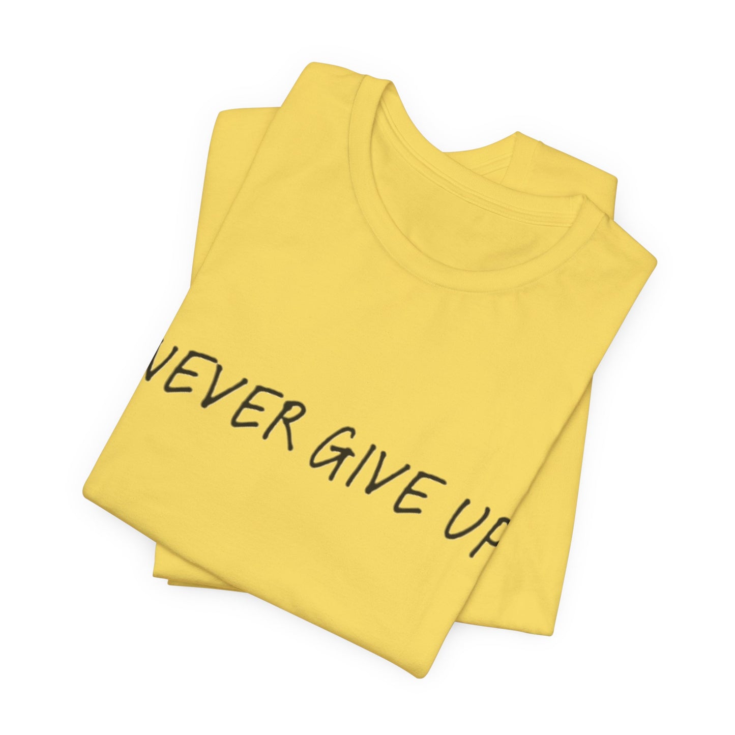 Unisex Jersey Short Sleeve Tee - 'Never Give Up'