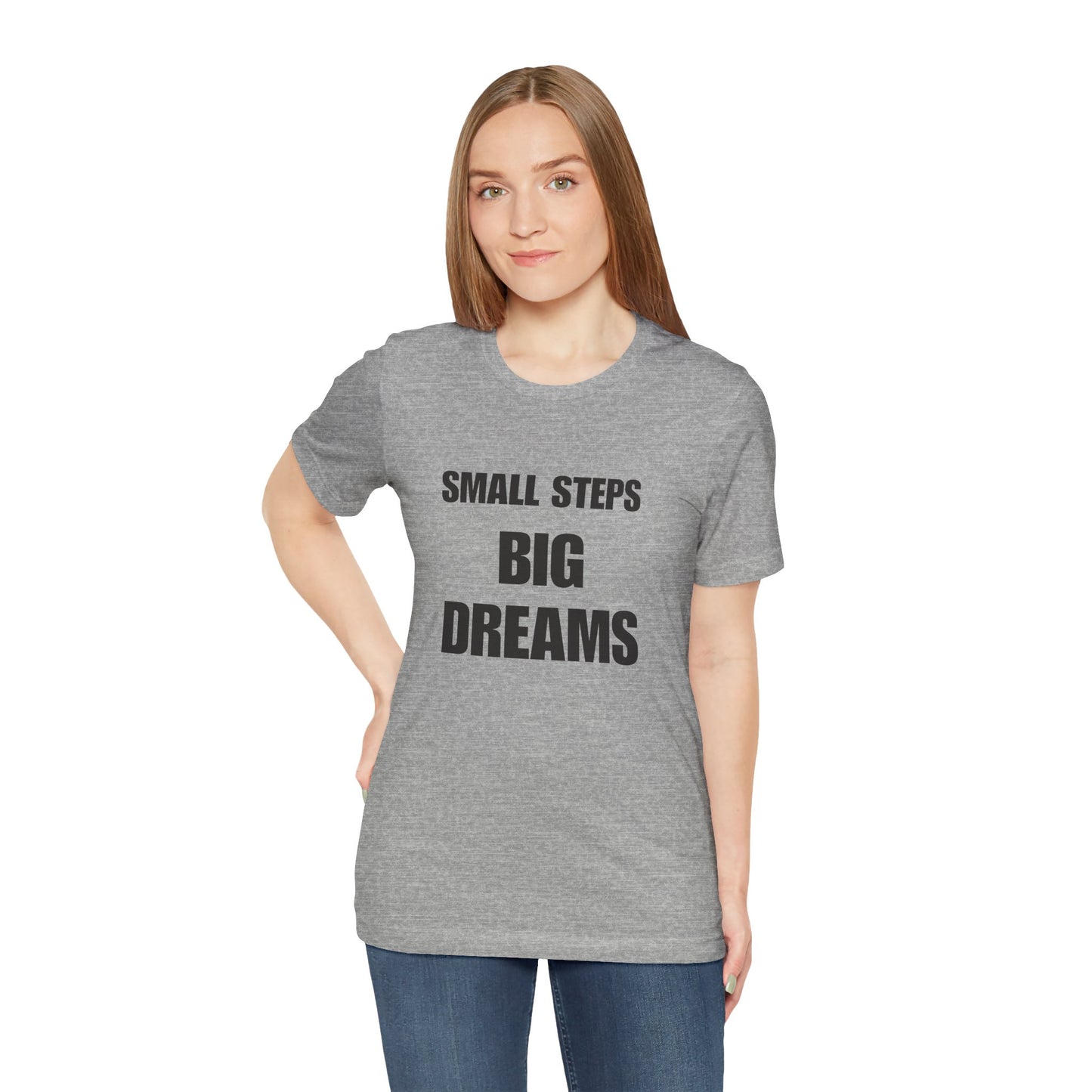Inspiring Quote Tee: Small Steps Big Dreams