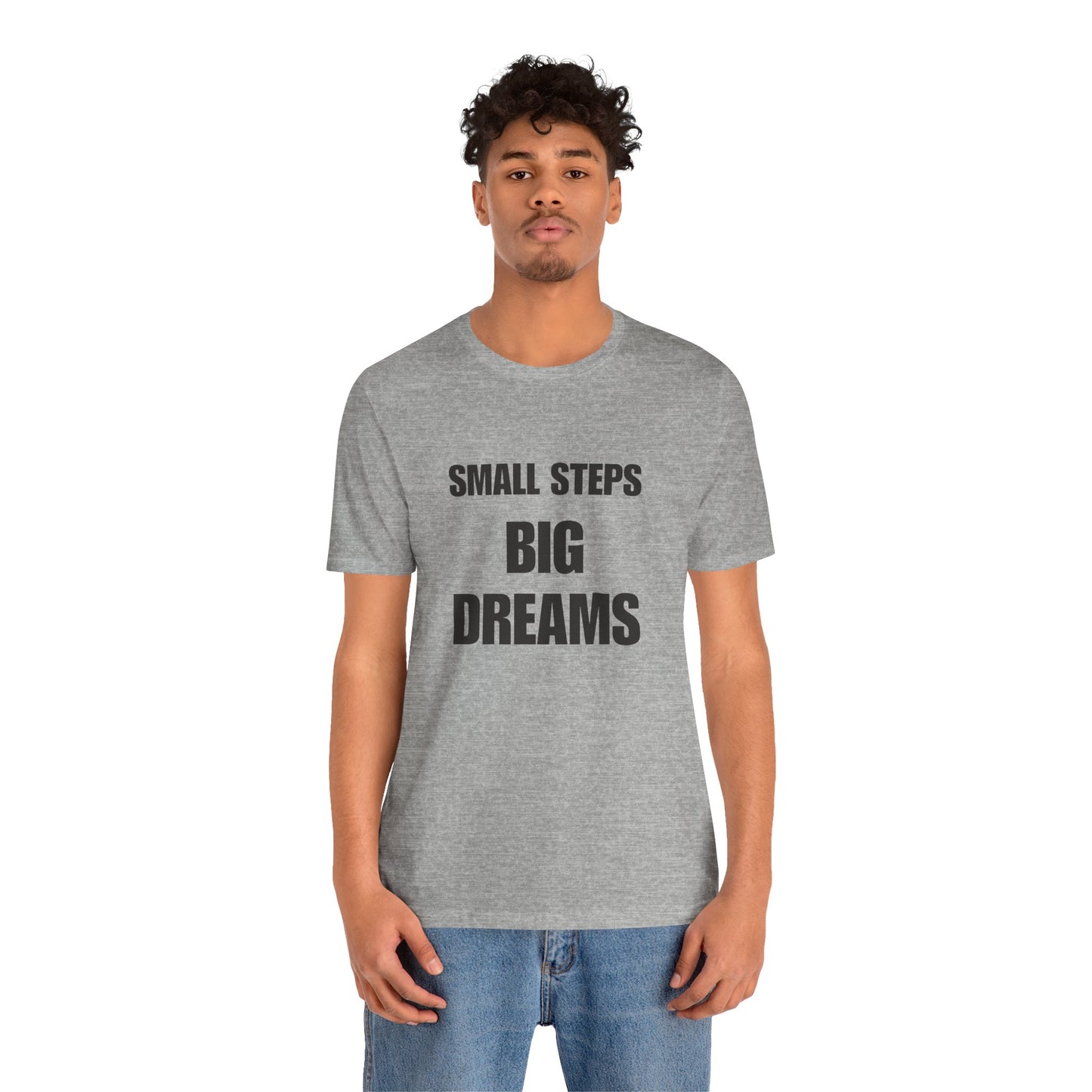 Inspiring Quote Tee: Small Steps Big Dreams