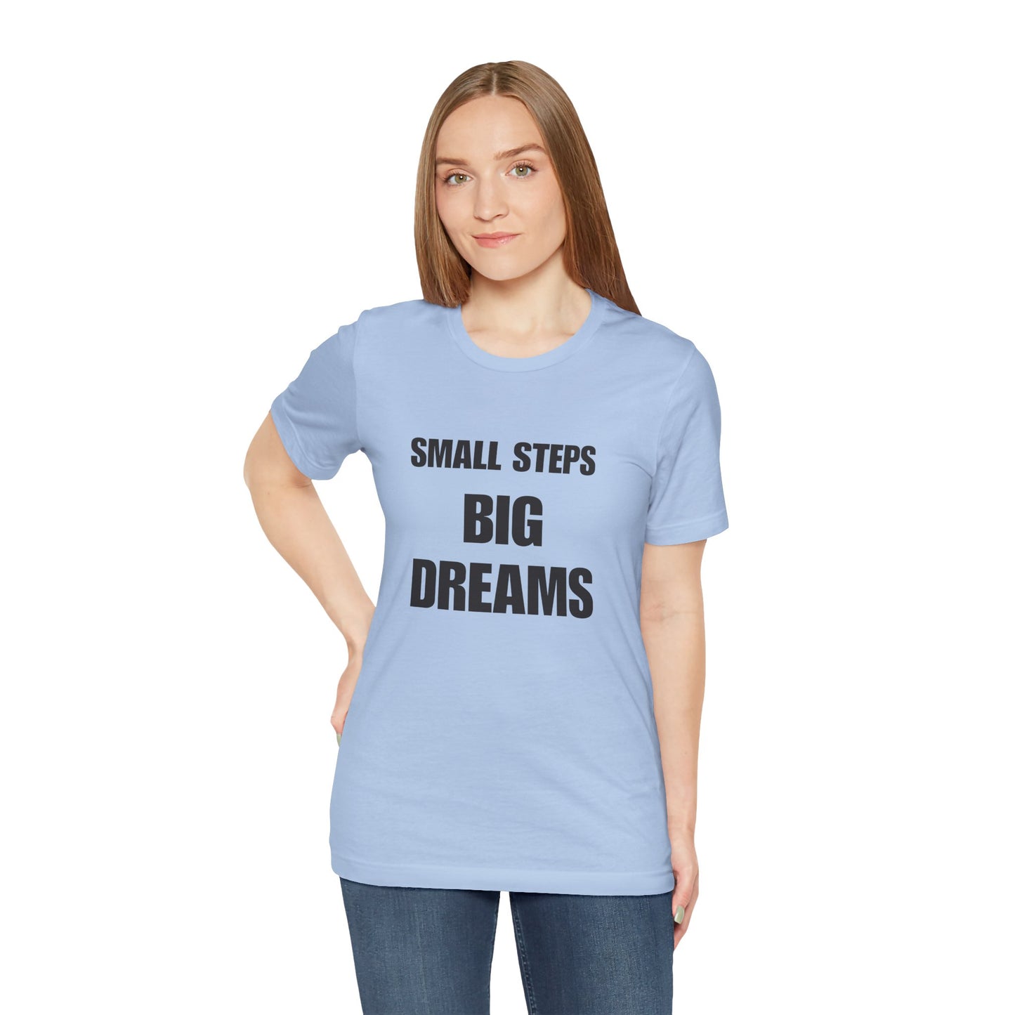 Inspiring Quote Tee: Small Steps Big Dreams