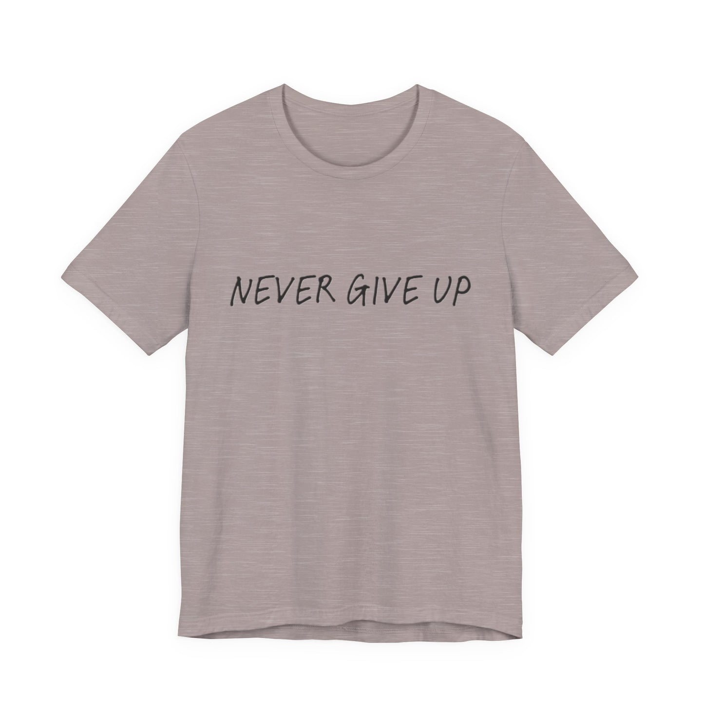 Unisex Jersey Short Sleeve Tee - 'Never Give Up'
