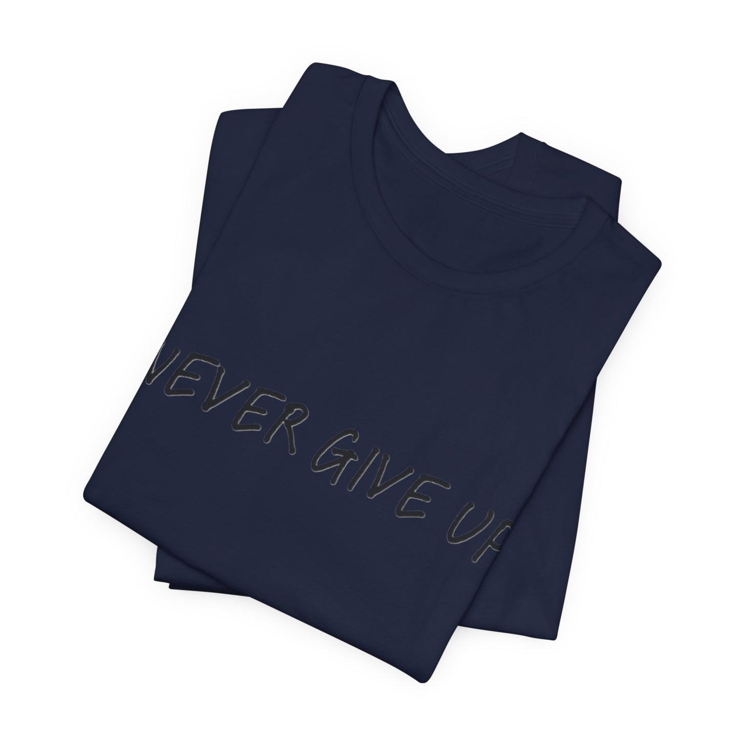 Unisex Jersey Short Sleeve Tee - 'Never Give Up'