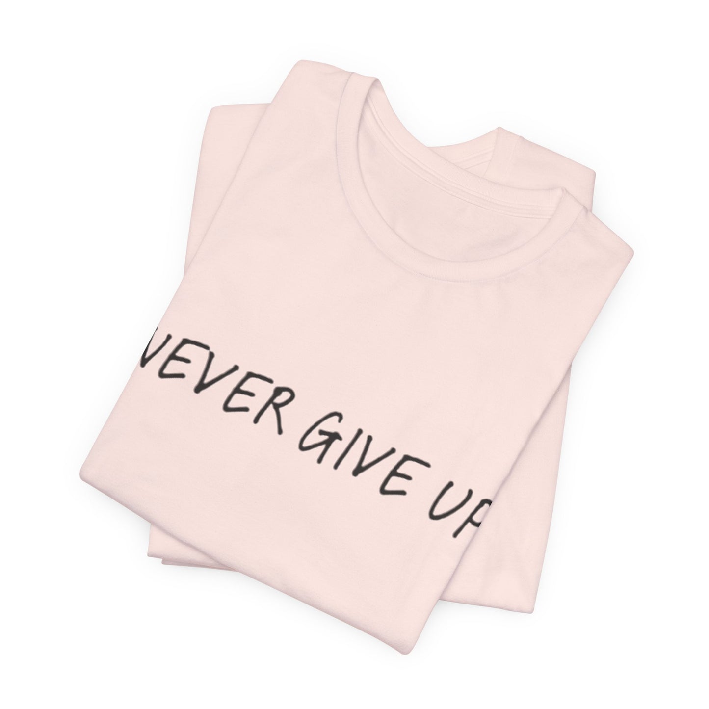 Unisex Jersey Short Sleeve Tee - 'Never Give Up'