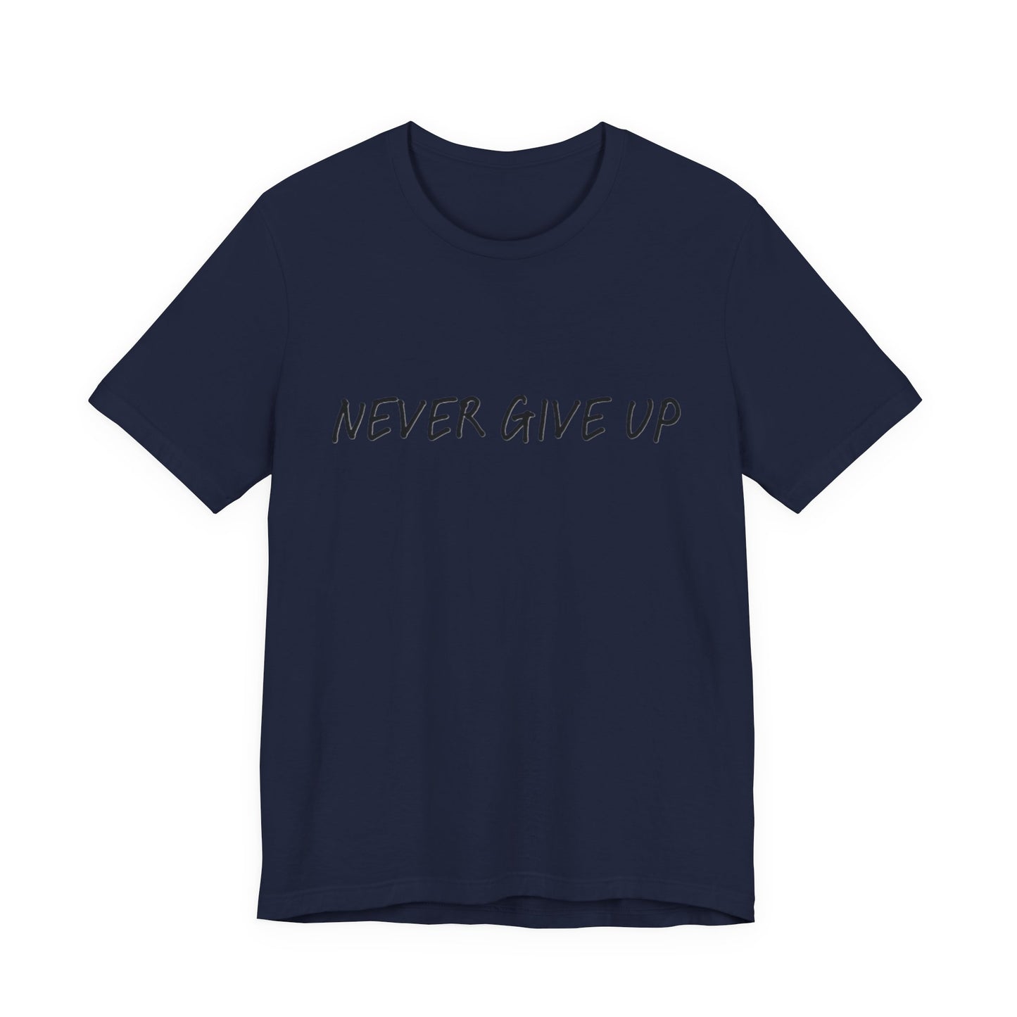 Unisex Jersey Short Sleeve Tee - 'Never Give Up'