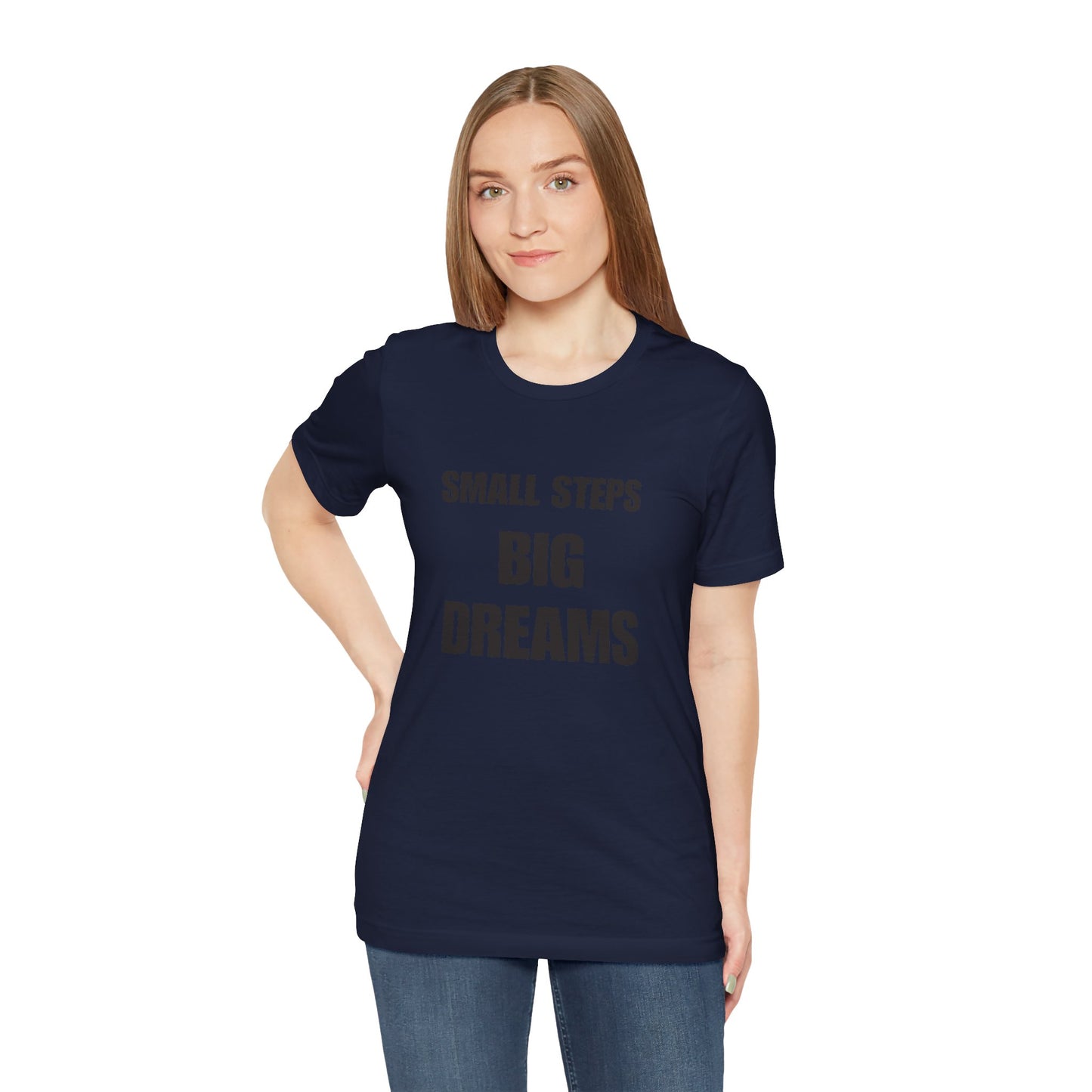 Inspiring Quote Tee: Small Steps Big Dreams
