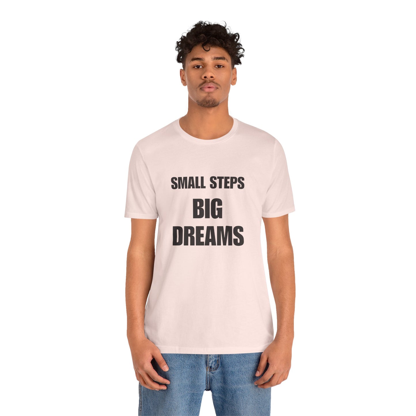 Inspiring Quote Tee: Small Steps Big Dreams