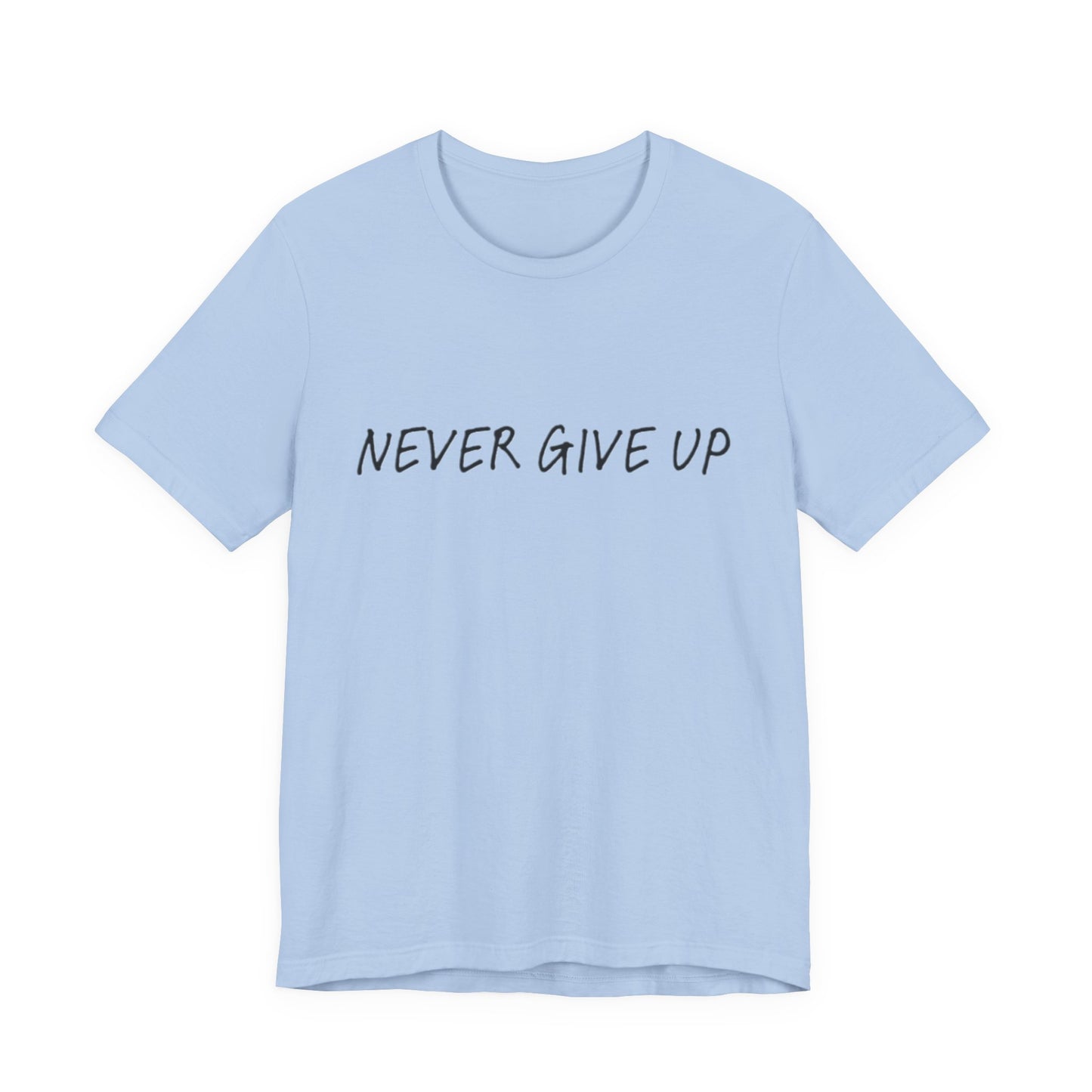 Unisex Jersey Short Sleeve Tee - 'Never Give Up'