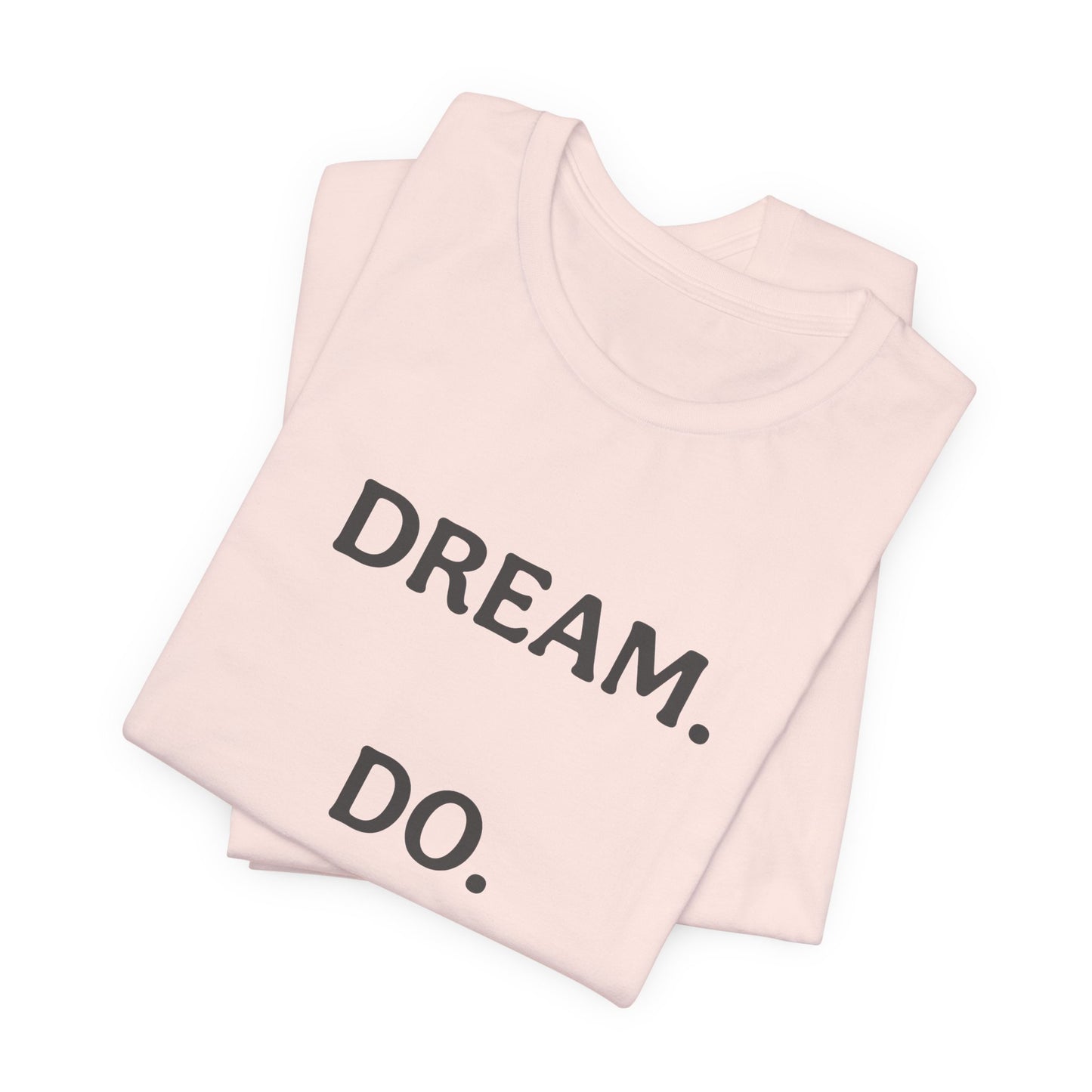 Inspirational Short Sleeve Tee | Dream Do Repeat