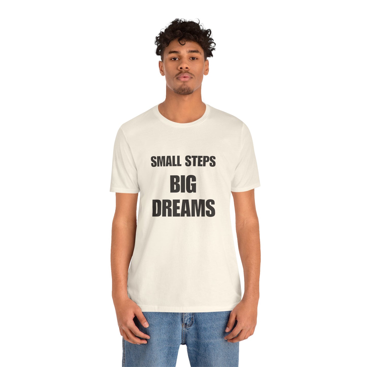 Inspiring Quote Tee: Small Steps Big Dreams