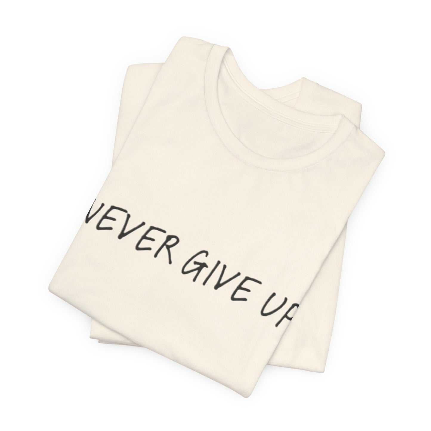 Unisex Jersey Short Sleeve Tee - 'Never Give Up'