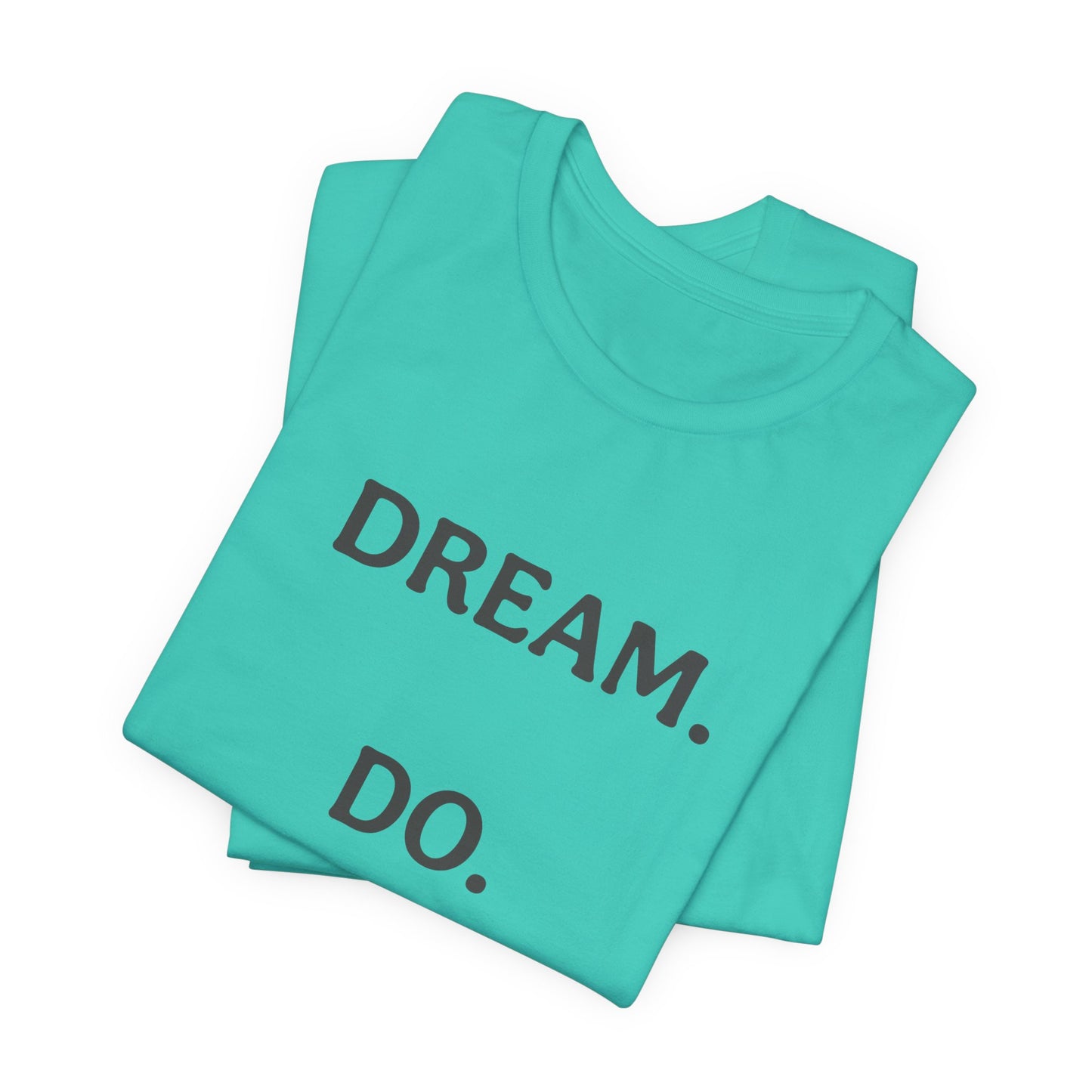 Inspirational Short Sleeve Tee | Dream Do Repeat