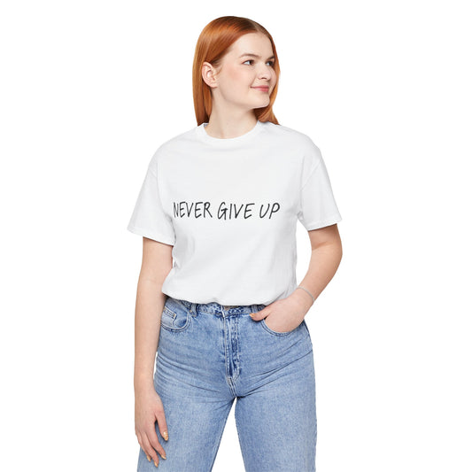 Unisex Jersey Short Sleeve Tee - 'Never Give Up'