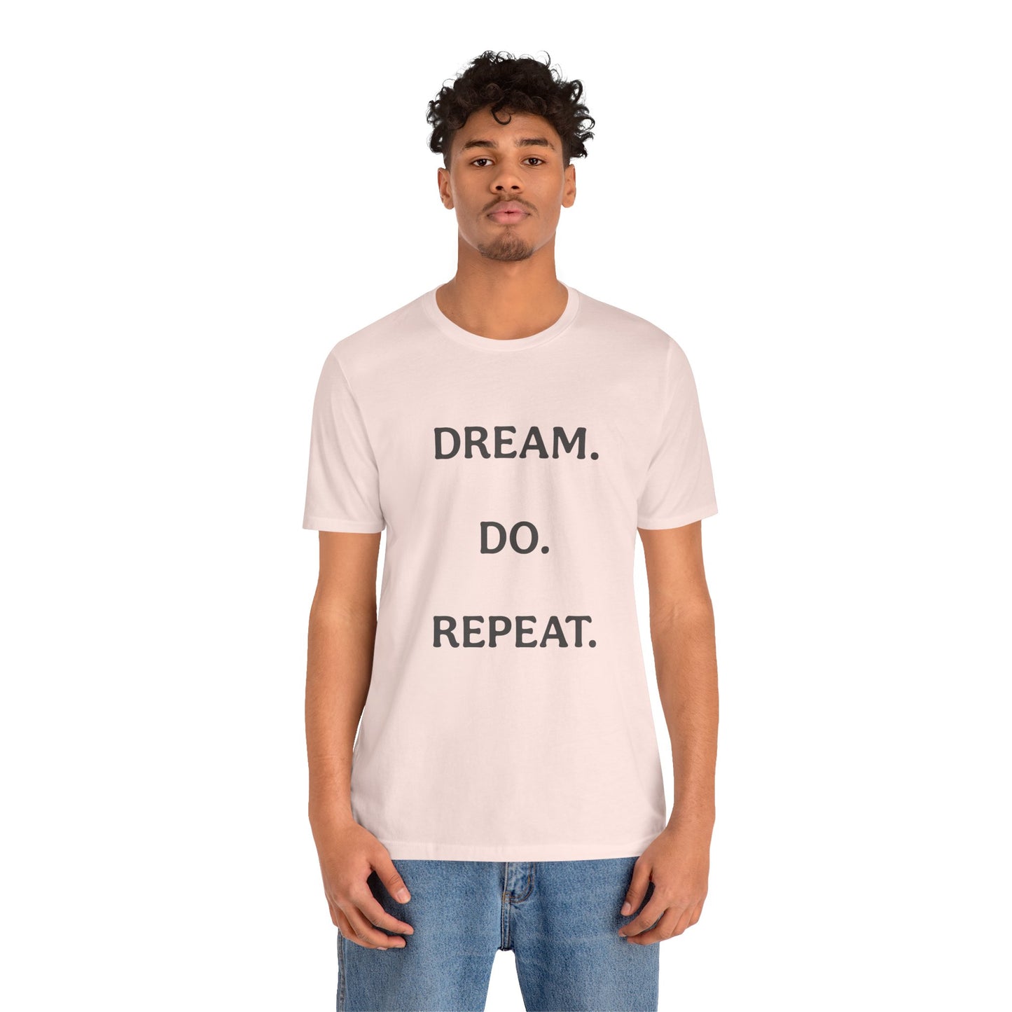 Inspirational Short Sleeve Tee | Dream Do Repeat