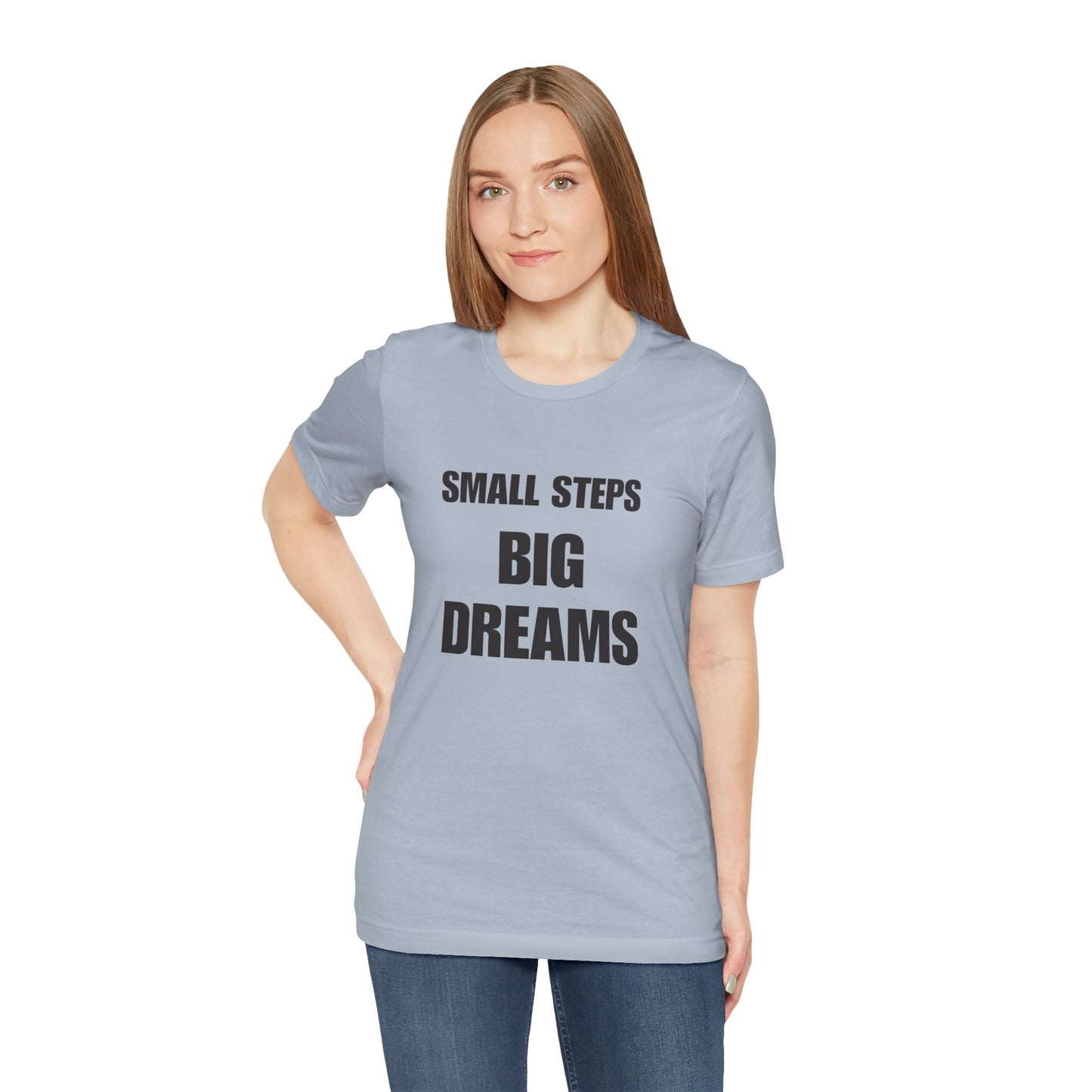 Inspiring Quote Tee: Small Steps Big Dreams