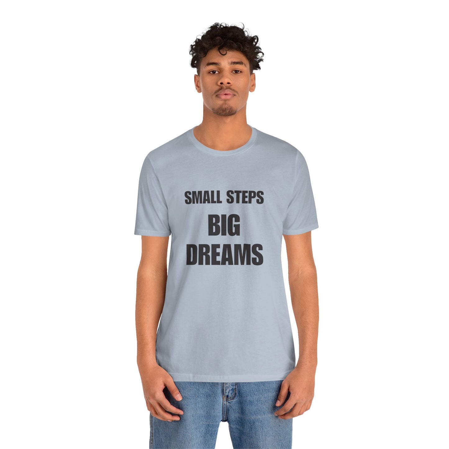 Inspiring Quote Tee: Small Steps Big Dreams