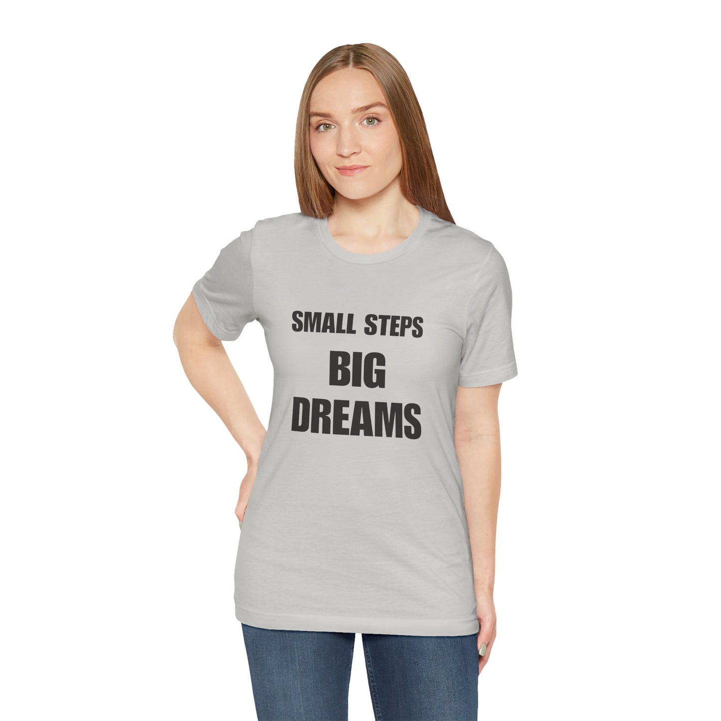Inspiring Quote Tee: Small Steps Big Dreams