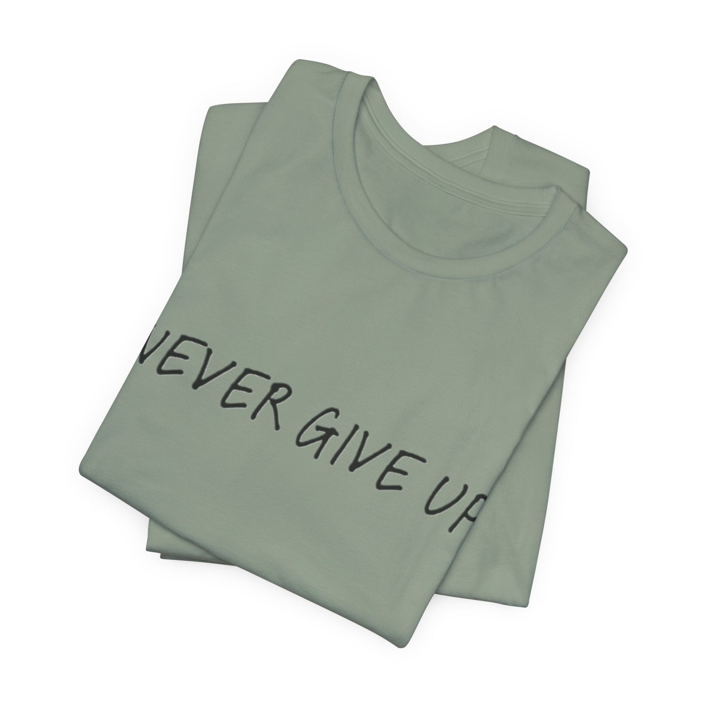 Unisex Jersey Short Sleeve Tee - 'Never Give Up'