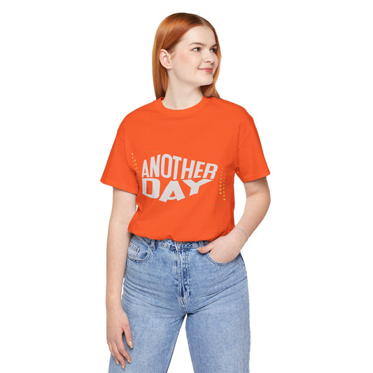 Another Day Unisex Short Sleeve Tee