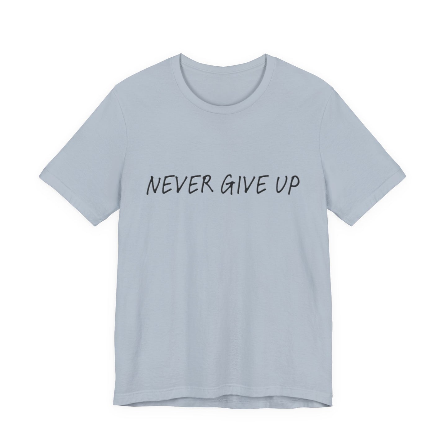 Unisex Jersey Short Sleeve Tee - 'Never Give Up'
