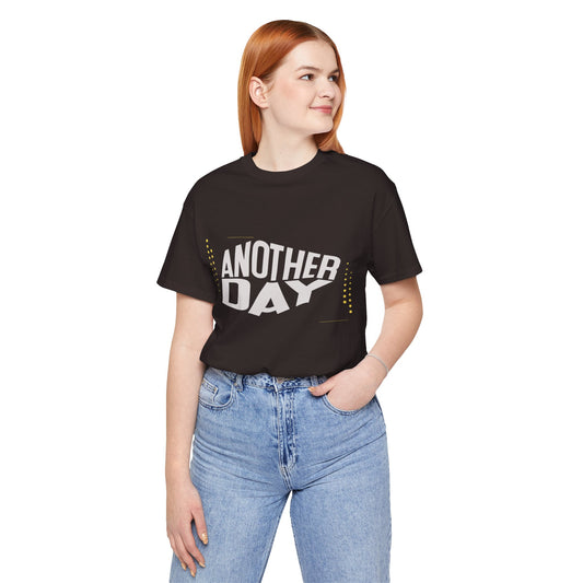 Another Day Unisex Short Sleeve Tee