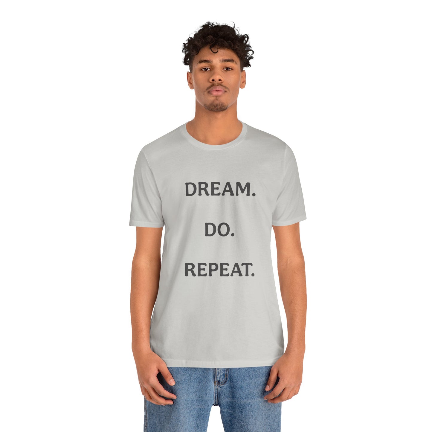 Inspirational Short Sleeve Tee | Dream Do Repeat