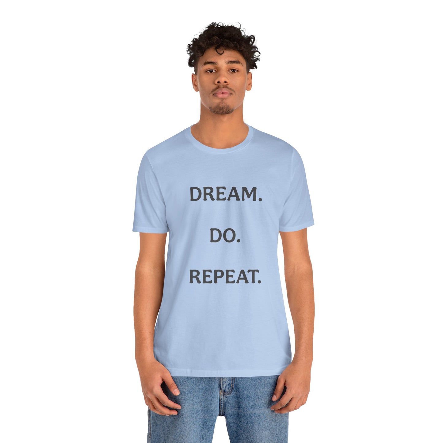 Inspirational Short Sleeve Tee | Dream Do Repeat