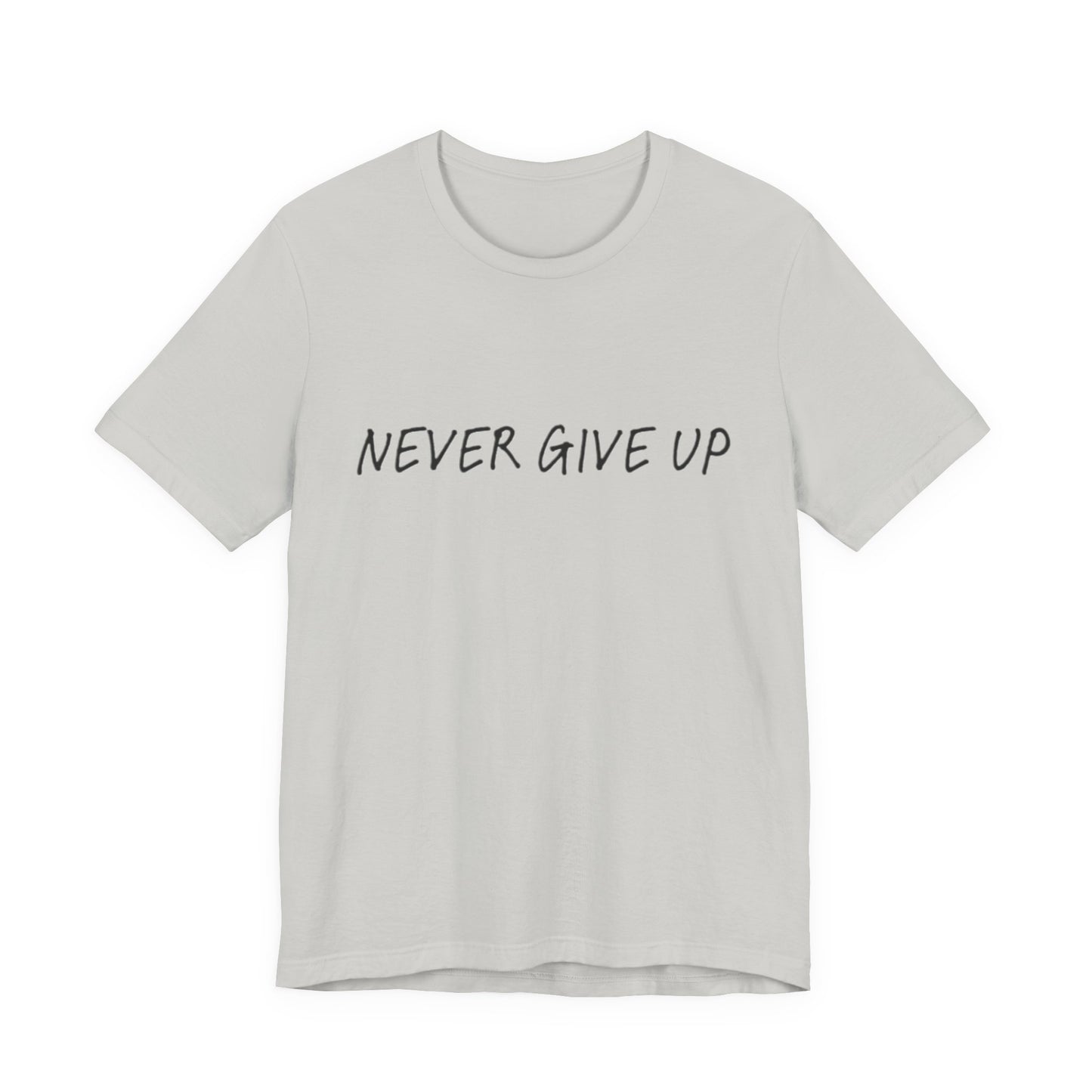 Unisex Jersey Short Sleeve Tee - 'Never Give Up'